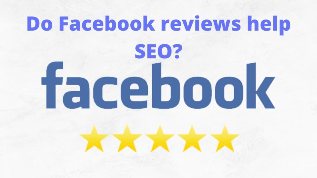 Do Facebook reviews help SEO?
